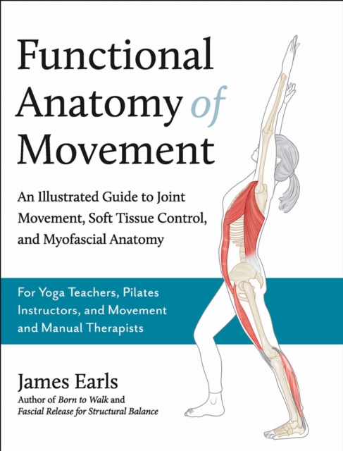 Functional Anatomy of Movement Earls Paperback Lotus Publishing 9781913088385