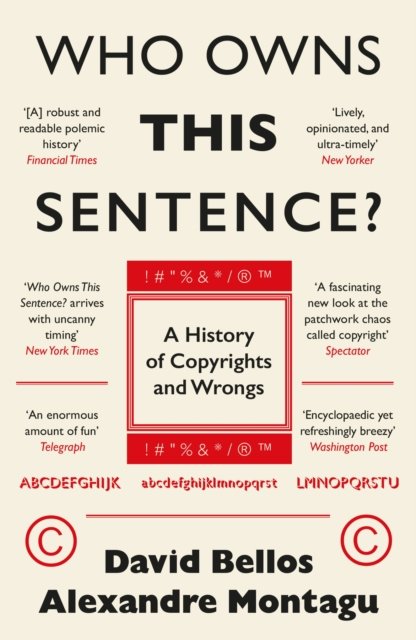 Who Owns This Sentence?: A History of Copyrights and Wrongs