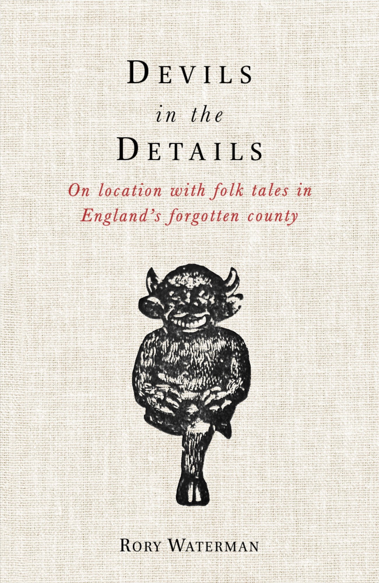 Devils in the Details: On location with folk tales in England’s forgotten county cover