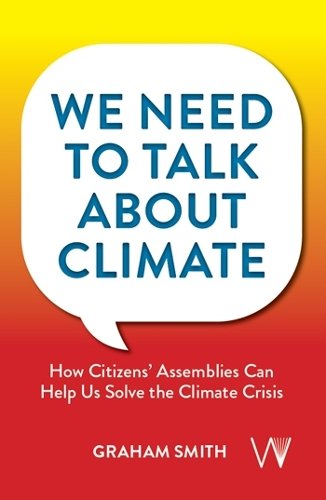 We Need To Talk About Climate – How Citizens′ Assemblies Can Help Us Solve The …