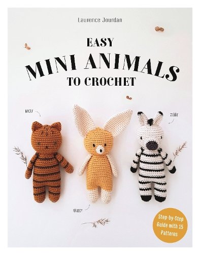 How to Crochet Cute Animals: A Step-by-step Guide with 15 Patterns