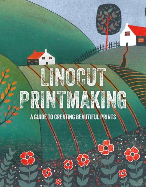 Linocut Printmaking: A guide to creating beautiful prints