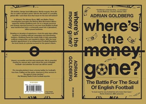 Where's the Money Gone?: The Battle for the Soul of English Football