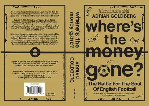 Where's the Money Gone?: The Battle for the Soul of English Football