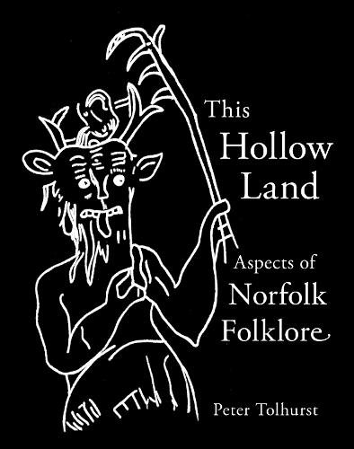 This Hollow Land: Aspects of Norfolk Folklore