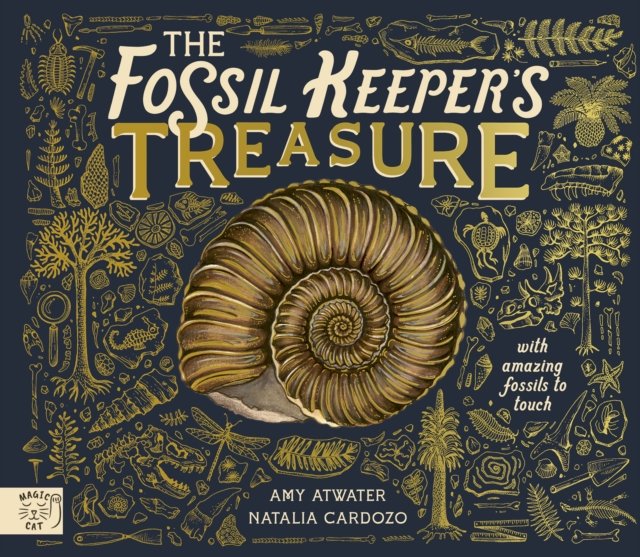 The Fossil Keeper's Treasure: With Amazing Fossils to Touch!