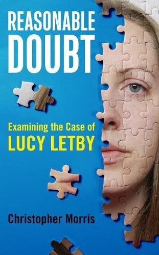 Reasonable Doubt: Examining the Case of Lucy Letby