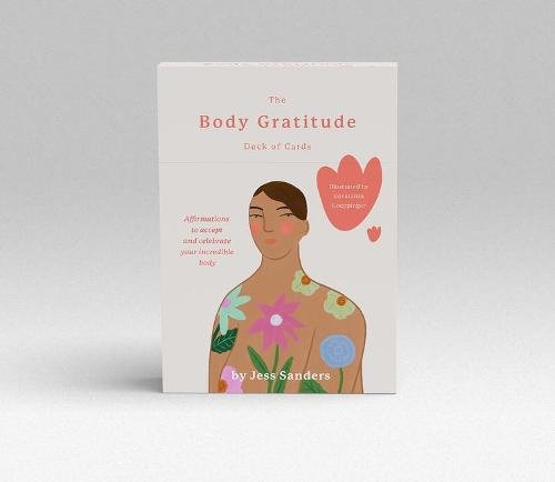 The Body Gratitude Deck of Cards: Affirmations to accept and celebrate your incredible body