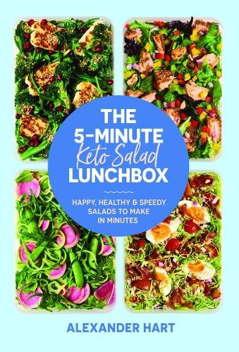 The 5-Minute Keto Salad Lunchbox: Happy, healthy & speedy meals to make in minutes