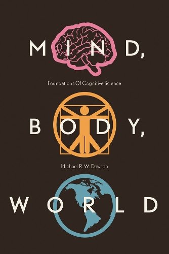 Mind, Body, World – Foundations of Cognitive Science Dawson Paperback
