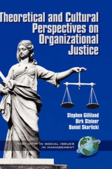 Theoretical & Cultural Perspectives on Organizaitonal Justice Gilliland Steiner