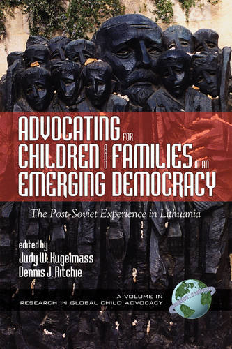 Advocating for Children and Families in an Emerg – The Post–Soviet Experience i…