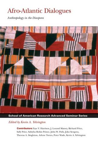 Afro–Atlantic Dialogues – Anthropology in the Diaspora Yelvington Paperback