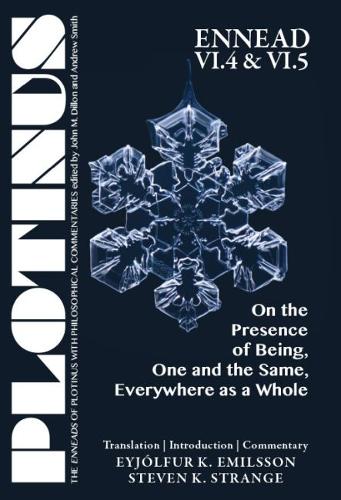 Plotinus Ennead VI.4 & VI.5 – On the Presence of Being, One and the Same, Every…