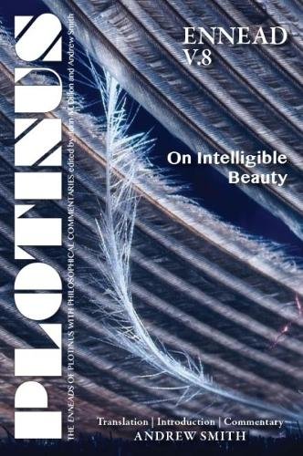 Plotinus Ennead V.8 – On Intelligible Beauty: Translation, with an Introduction…