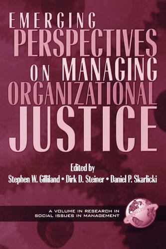 Emerging Perspectives on Managing Organizational Justice Steiner Gilliland