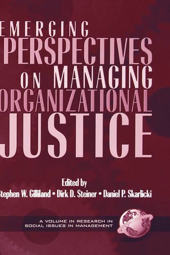 Emerging Perspectives on Managing Organizational Justice Steiner Gilliland