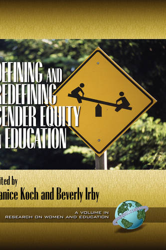 Defining and Redefining Gender Equity in Education Koch Irby Hardback