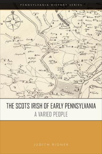 The Scots Irish of Early Pennsylvania – A Varied People Ridner Paperback