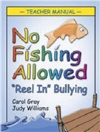 No Fishing Allowed Teacher Manual – Reel in Bullying Gray Williams Paperback