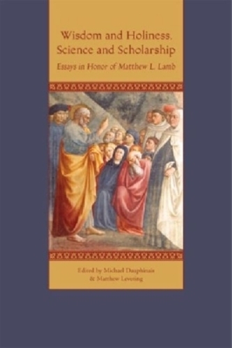 Wisdom and Holiness, Science and Scholarship – Essays in Honor of Matthew L. La…