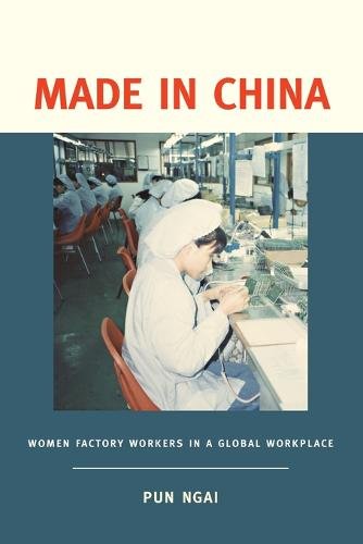 Made in China – Women Factory Workers in a Global Workplace Ngai Paperback