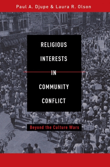 Religious Interests in Community Conflict – Beyond the Culture Wars Djupe Olson