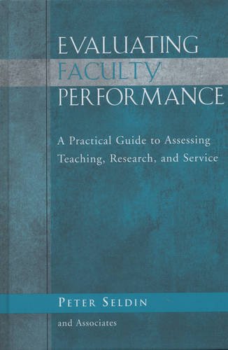 Evaluating Faculty Performance – A Practical Guide  to Assessing Teaching, Rese…