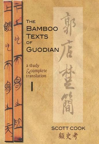 The Bamboo Texts of Guodian – A Study and Complete Translation Cook Paperback