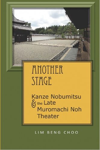 Another Stage – Kanze Nobumitsu and the Late Muromachi Noh Theater Lim Hardback