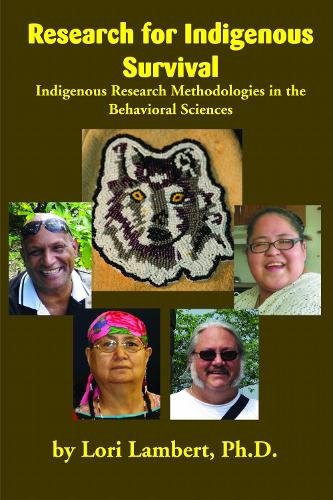 Research for Indigenous Survival – Indigenous Research Methodologies in the Beh…