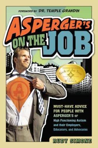 Asperger`s On the Job – Must–Have Advice for People with Asperger`s or High Fun…