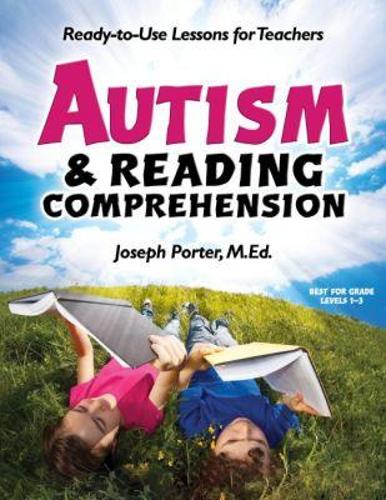 Autism & Reading Comprehension – Ready–to–use Lessons for Teachers Porter