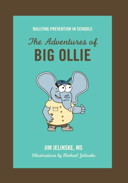 Bullying Prevention in Schools – The Adventures of Big Ollie Jelinske Paperback