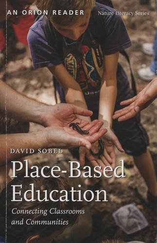 Place-Based Education: Connecting Classrooms and Communities