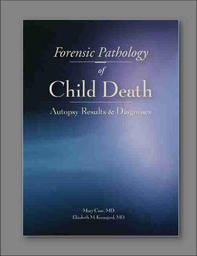 Forensic Pathology of Child Death – Autopsy Result and Diagnoses Case Kermgard