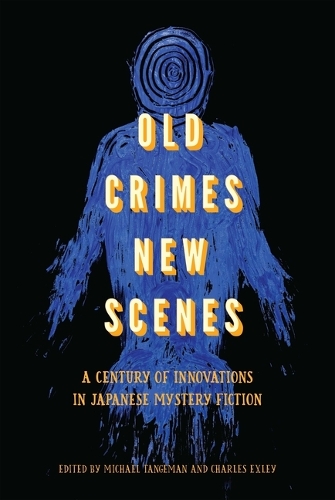 Old Crimes, New Scenes – A Century of Innovations in Japanese Mystery Fiction
