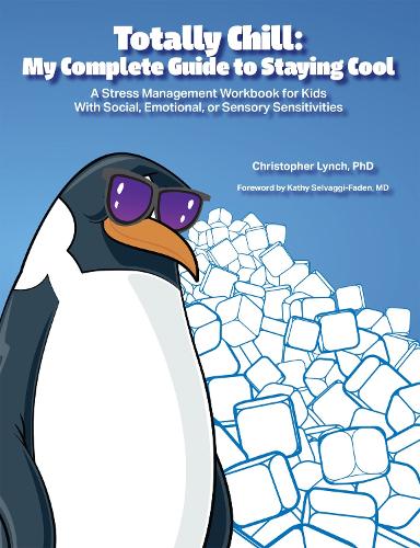 Totally Chill – My Complete Guide to Staying Cool: A Stress Management Workbook…