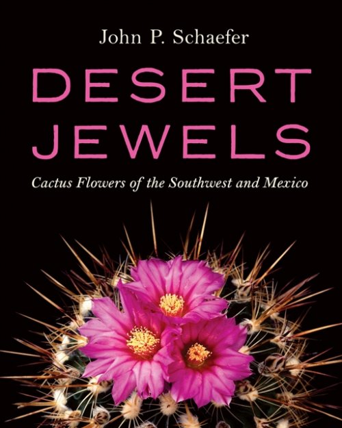 Desert Jewels – Cactus Flowers of the Southwest and Mexico Schaefer Hardback