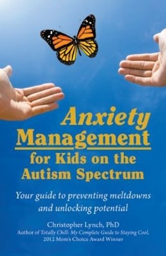 Anxiety Management for Kids on the Autism Spectr – Your Guide to Preventing Mel…