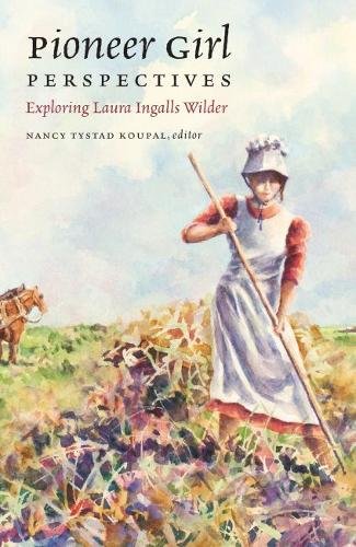 Pioneer Girl Perspectives – Exploring Laura Ingalls Wilder Koupal Hardback