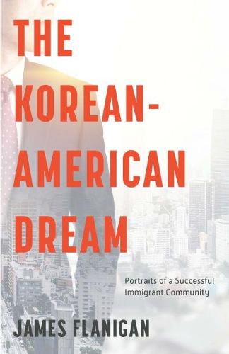 The Korean–American Dream – Portraits of a Successful Immigrant Community
