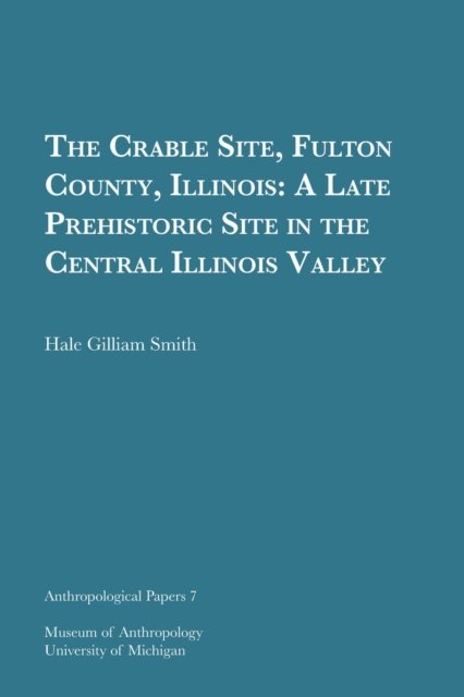 The Crable Site, Fulton County, Illinois – A Late Prehistoric Site in the Centr…