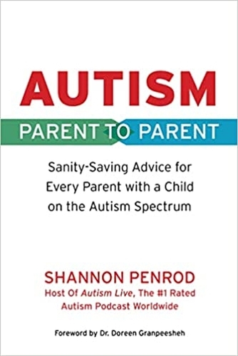 Autism Parent to Parent – Sanity–Saving Advice for Every Parent with a Child on…