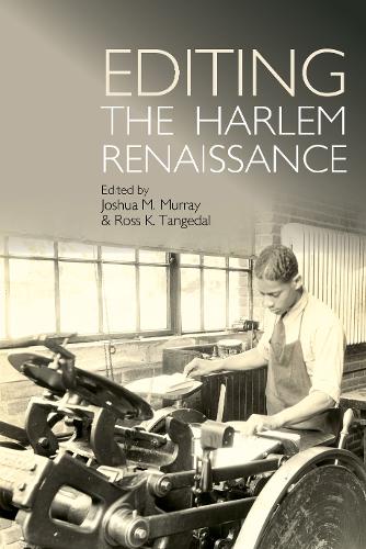 Editing the Harlem Renaissance Murray Tangedal Hardback 9781949979558
