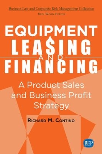 Equipment Leasing and Financing – A Product Sales and Business Profit Strategy