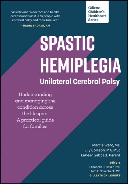 Spastic Hemiplegia: Unilateral Cerebral Palsy: Und erstanding and managing the …