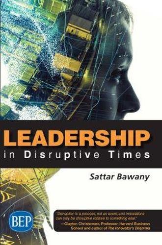 Leadership In Disruptive Times Bawany Paperback MP–BEP Business Expert Press