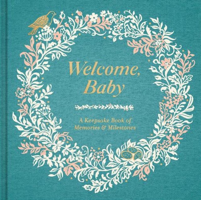 Welcome Baby: A Keepsake Book of Memories & Milestones