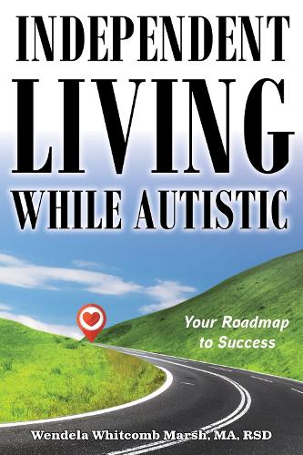 Independent Living while Autistic – Your Roadmap to Success Marsh Paperback